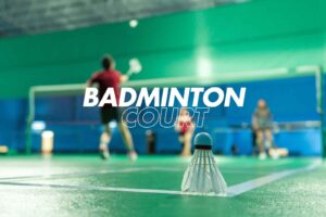 BADMINTON COURT